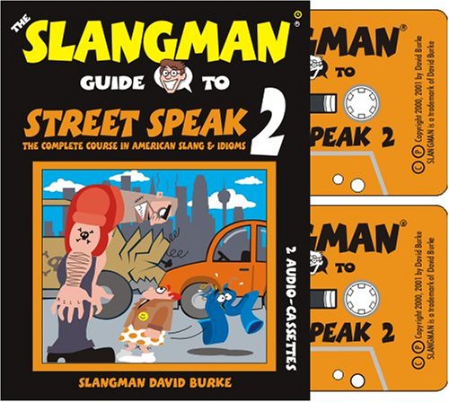 The Slangman Guide to Street Speak 2: The Complete Course in American Slang & Idioms (9781891888328) by Burke, David