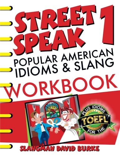 Stock image for STREET SPEAK 1 Workbook: Popular American Idioms & Slang for sale by ThriftBooks-Atlanta