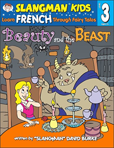 Stock image for BEAUTY & THE BEAST (Level 3): Learn FRENCH Through Fairy Tales (Foreign Language Through Fairy Tales) (English and French Edition) for sale by HPB-Ruby