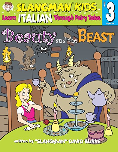 BEAUTY & THE BEAST (Level 3): Learn ITALIAN Through Fairy Tales (Foreign Language Through Fairy Tales) (English and Italian Edition) (9781891888892) by David Burke