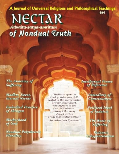 Beispielbild fr Nectar of Nondual Truth #39: A Journal of Universal Religious & Philosophical Teachings zum Verkauf von California Books