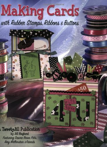 Imagen de archivo de Making Cards: With Rubber Stamps, Ribbons & Buttons a la venta por ThriftBooks-Dallas