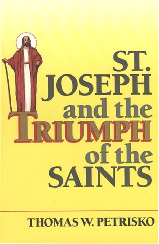 Stock image for St. Joseph and the Triumph of the Saints for sale by Mount Angel Abbey Library