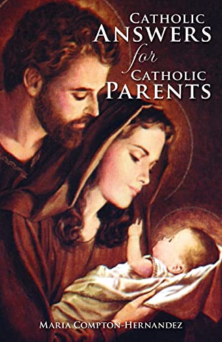 Beispielbild fr Catholic Answers for Catholic Parents zum Verkauf von ThriftBooks-Dallas