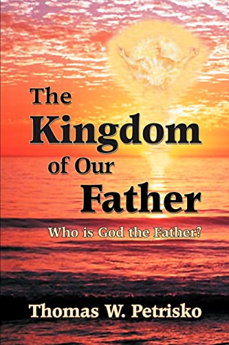 Beispielbild fr The Kingdom of Our Father zum Verkauf von Wonder Book