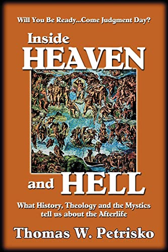 Beispielbild fr Inside Heaven and Hell: What History, Theology and the Mystics tell us about the Afterlife zum Verkauf von SecondSale