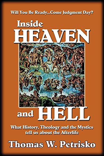 Stock image for Inside Heaven and Hell: What History, Theology and the Mystics tell us about the Afterlife for sale by SecondSale