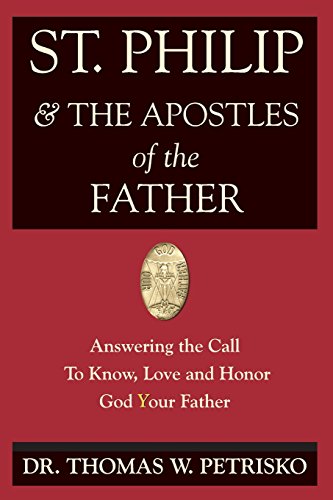 Stock image for St. Philip & the Apostles of the Father: Answering the Call To Know, Love and Honor God Your Father for sale by Lucky's Textbooks