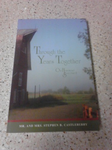 Imagen de archivo de Through the Years Together - Our Homestead Story Part II a la venta por ThriftBooks-Atlanta