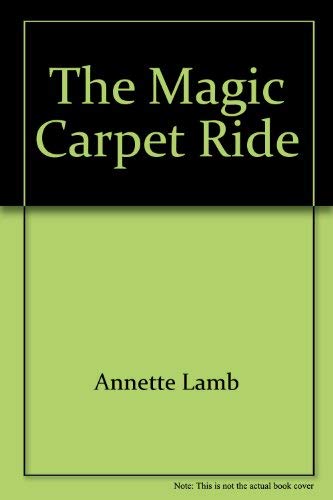 The Magic Carpet Ride: Integrating Technology into the K-12 Classroom, 3rd Edition (9781891917066) by Lamb, Annette