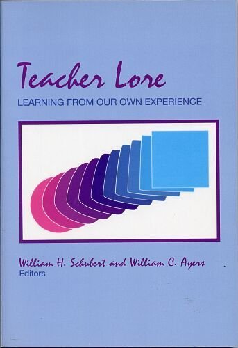 Imagen de archivo de Teacher Lore: Learning from Our Own Experience (Classics in Education) a la venta por Solr Books