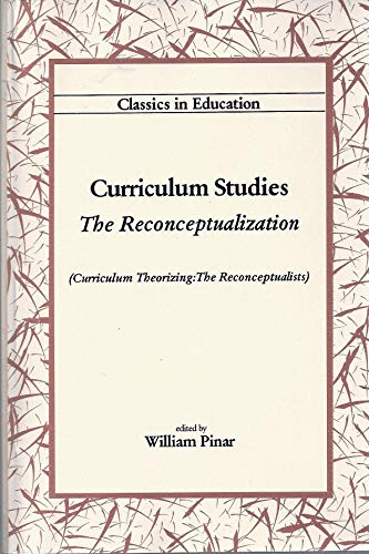 Imagen de archivo de Curriculum Studies: The Reconceptualization a la venta por ThriftBooks-Dallas