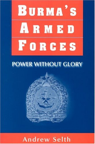 Beispielbild fr Burma's Armed Forces: Power without Glory zum Verkauf von Bopcap Books