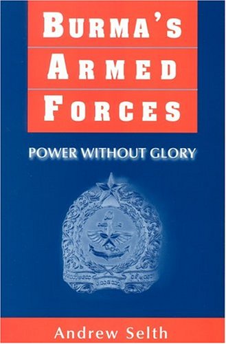 Stock image for Burma's Armed Forces: Power Without Glory for sale by Wonder Book