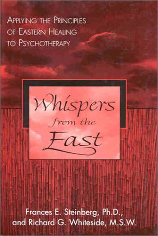 Imagen de archivo de Whispers from the East: Applying the Principles of Eastern Healing to Psychotherapy a la venta por Zoom Books Company