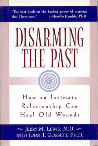 Beispielbild fr Disarming the Past: How an Intimate Relationship Can Heal Old Wounds zum Verkauf von The Maryland Book Bank