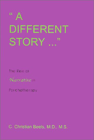 Stock image for A Different Story: The Rise of Narrative in Psychotherapy for sale by Half Price Books Inc.