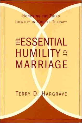 9781891944369: The Essential Humility of Marriage: Honouring the Third Identity in Couple Therapy