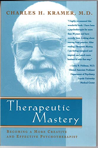 Beispielbild fr Therapeutic Mastery : Becoming a More Creative and Effective Psychotherapist zum Verkauf von Better World Books