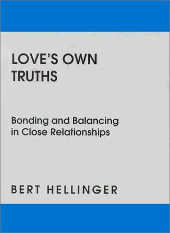 Beispielbild fr Love's Own Truths: Bonding and Balancing in Close Relationships zum Verkauf von AwesomeBooks