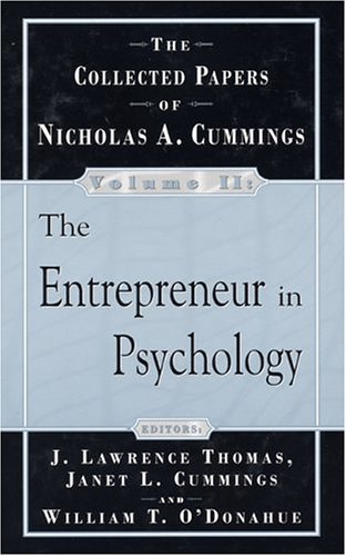 Beispielbild fr Entrepreneur of Psychology, The: The Collected Papers of Nicholas A. Cummings zum Verkauf von Concordia Books