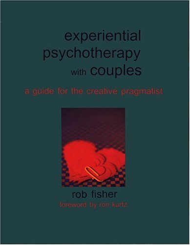 Stock image for Experiential Psychotherapy With Couples: A Guide for the Creative Pragmatist for sale by Pieuler Store