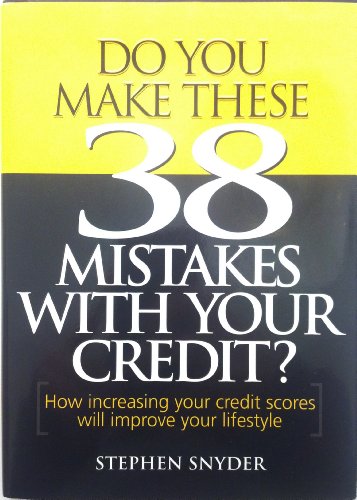 Stock image for Do You Make These 38 Mistakes with Your Credit? How increasing your credit scores will improve your lifestyle for sale by Wonder Book
