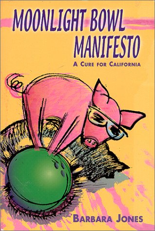 Beispielbild fr Moonlight Bowl Manifesto: A Cure for California zum Verkauf von Books From California