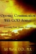 Stock image for Opening Communication With GOD Source for sale by Jay's Basement Books