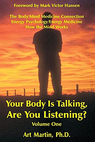 Imagen de archivo de Your Body Is Talking; Are You Listening? Energy Medicine/Wnergy Psychology The Body/Mind medicine Connection with 75 case histories a la venta por Half Price Books Inc.