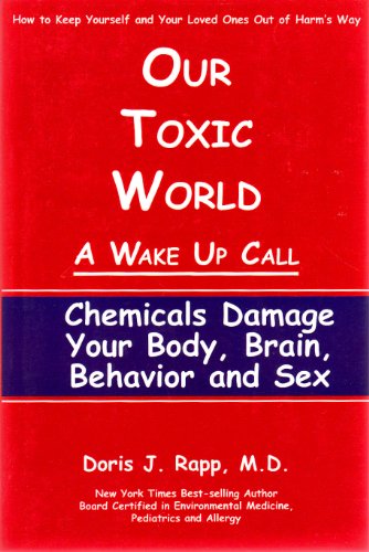 Stock image for Our Toxic World: A Wake Up Call for sale by Blue Vase Books