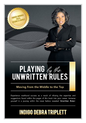 Imagen de archivo de Playing by the Unwritten Rules Moving from the Middle to the Top a la venta por SecondSale