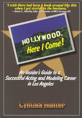 Stock image for Hollywood, Here I Come: An insider's guide to a successful Acting and Modeling career for sale by SecondSale