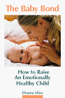 The Baby Bond: How to Raise an Emotionally Healthy Child