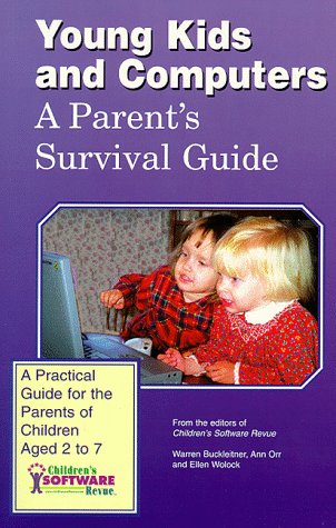 Young Kids and Computers: A Parent's Survival Guide (9781891983009) by Wolock, Ellen L; Orr, Anne; Buckleitner, Warren