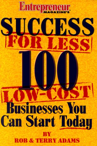 Success For Less 100 Low Cost Businesses You Can Start Today (9781891984068) by Adams, Rob