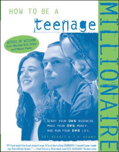 Imagen de archivo de How to Be a Teenage Millionaire a la venta por BooksRun