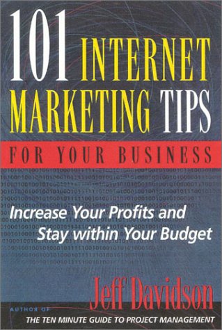 Beispielbild fr 101 Internet Marketing Tips for Your Business: Increase Your Profits and Stay Within Your Budget zum Verkauf von medimops