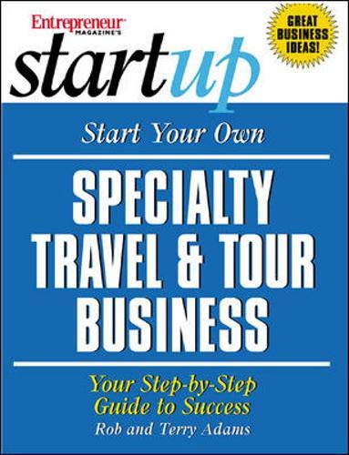 Stock image for Start Your Own Specialty Travel and Tour Business for sale by Better World Books