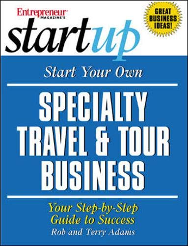 9781891984730: Start Your Own Specialty Travel & Tour Business (Entrepreneur Magazine's Start Up)