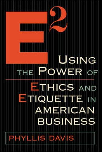 Beispielbild fr E2 : The Power of Etiquette and Ethics in American Business zum Verkauf von Better World Books