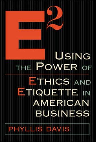E2 Using the Power of Ethics and Etiquette in American Business (9781891984778) by Davis, Phyllis