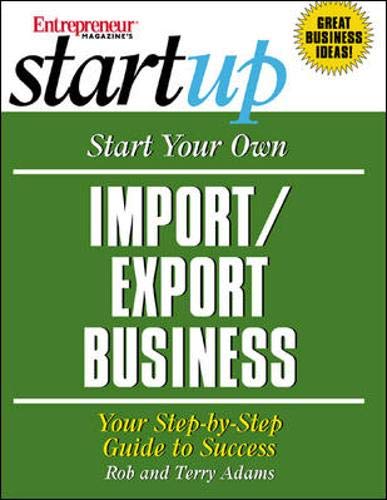 Imagen de archivo de Start Your Own Import/Export Business: Your Step-By-Step Guide to Success a la venta por ThriftBooks-Atlanta