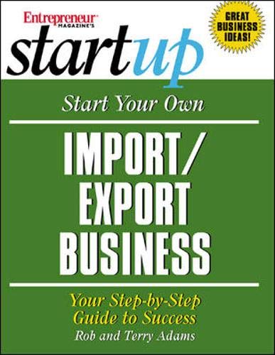Stock image for Start Your Own Import/Export Business: Your Step-By-Step Guide to Success for sale by ThriftBooks-Atlanta