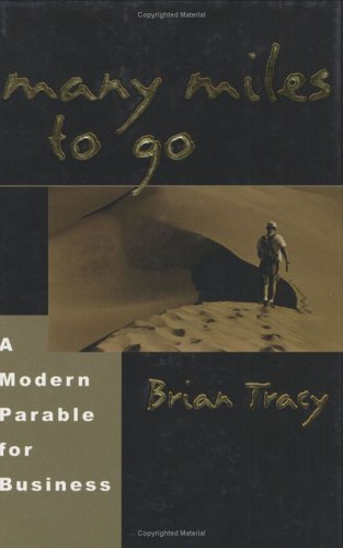 Beispielbild fr Many Miles to Go : The Sahara Crossing - A Modern Parable for Business Success zum Verkauf von Better World Books