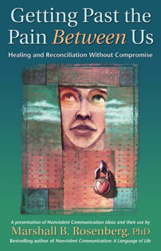 9781892005076: Getting Past The Pain Between Us: Healing And Reconciliation Without Compromise