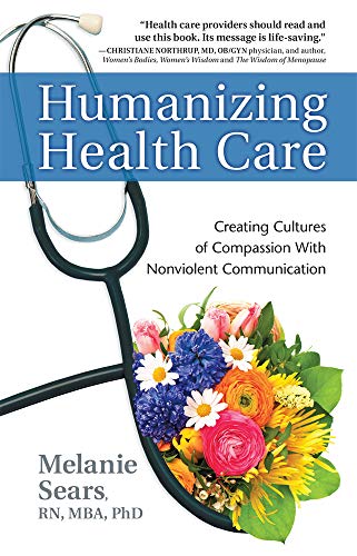 Stock image for Humanizing Health Care: Creating Cultures of Compassion With Nonviolent Communication (Nonviolent Communication Guides) for sale by SecondSale