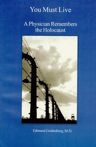 9781892006004: You Must Live: A Physician Remembers the Holocaust