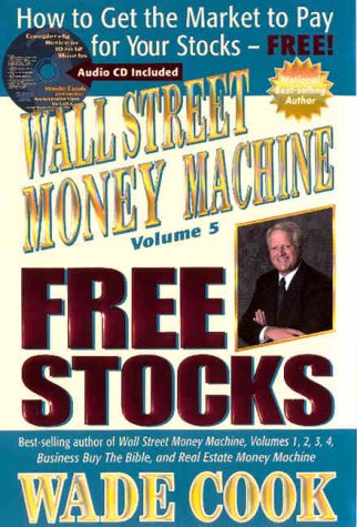 Stock image for Wall Street Money Machine, Volume 5: Free Stocks: How to Get the Market to Pay for Your Stocks--FREE! for sale by Orion Tech