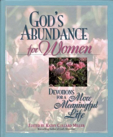 Stock image for God's Abundance for Women : Devotions for a More Meaningful Life for sale by Better World Books